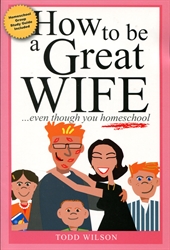 How to be a Great Wife...Even Though You Homeschool