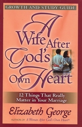 Wife After God's Own Heart - Growth & Study Guide