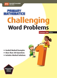 Primary Mathematics Challenging Word Problems 1 Common Core Edition