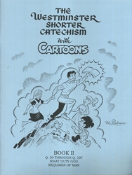 Westminster Shorter Catechism with Cartoons Book II