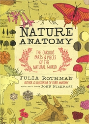 Nature Anatomy: The Curious Parts and Pieces of the Natural World