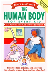 Janice VanCleave's Human Body for Every Kid