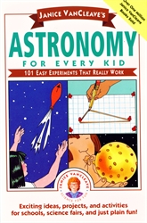 Janice VanCleave's Astronomy for Every Kid