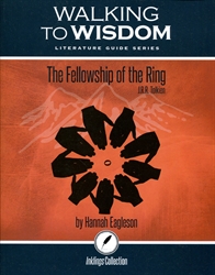 Fellowship of the Ring: Student Literature Guide (Walking to Wisdom)