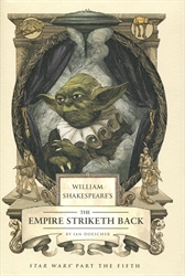William Shakespeare's Star Wars Part the Fifth