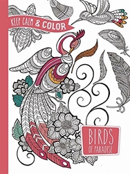 Keep Calm and Color: Birds of Paradise - Coloring Book