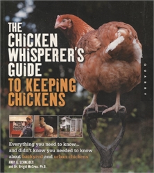 Chicken Whisperer's Guide to Keeping Chickens