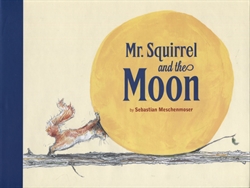 Mr. Squirrel and the Moon