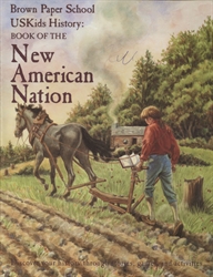 Brown Paper School USKids History: Book of the New American Nation