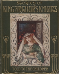 Stories of King Arthur's Knights Told to the Children