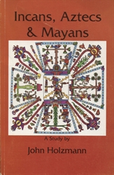 Incans, Aztecs, Mayans