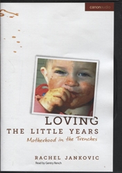 Loving the Little Years - Audio Book