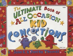 Ultimate Book of All Occasion Kid Concoctions