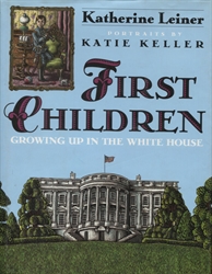 First Children: Growing Up in the White House