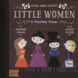 Little Women: A BabyLit Playtime Primer