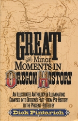 Great and Minor Moments in Oregon History
