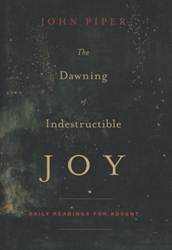 Dawning of Indestructible Joy: Daily Readings for Advent