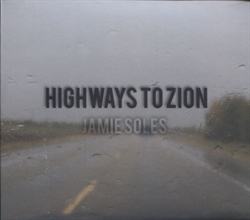 Jamie Soles CD - Highways to Zion