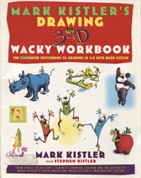 Mark Kistler's Drawing in 3-D Wacky Workbook