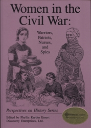 Women in the Civil War: Warriors, Patriots, Nurses, and Spies