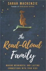 The Read-Aloud Family: Making Meaningful and Lasting Connections with Your Kids