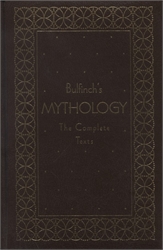 Bulfinch's Mythology: The Complete Texts