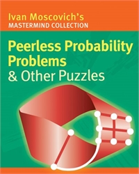 Peerless Probability Problems & Other Problems
