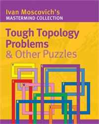 Tough Topology Problems & Other Puzzles