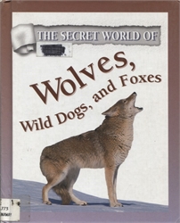 Secret World of Wolves, Wild Dogs, and Foxes