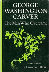 George Washington Carver: The Man Who Overcame