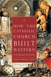 How the Catholic Church Built Western Civilization