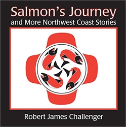 Salmon's Journey and More Northwest Coast Stories