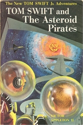 Tom Swift and the Asteroid Pirates