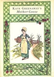 Kate Greenaway's Mother Goose or the Old Nursery Rhymes