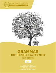 Grammar for the Well-Trained Mind: Yellow Workbook Key