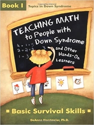 Teaching Math to People with Down Syndrome and Other Hands-On Learners - Book 1