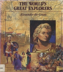 World's Great Explorers: Alexander the Great