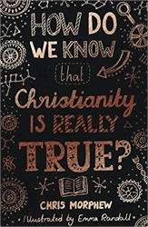 How Do We Know That Christianity is Really True?