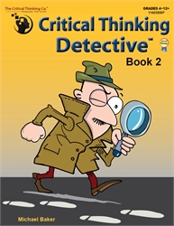 Critical Thinking Detective Book 2 (Grades 4-12+)