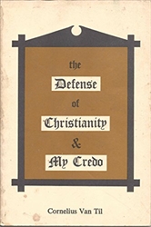 Defense of Christianity & My Credo