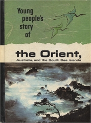 Young People's Story of the Orient, Australia, and the South Sea Islands