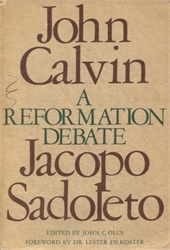 Reformation Debate: John Calvin & Jacopo Sadoleto