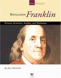 Benjamin Franklin: Printer, Scientist, Author, and Diplomat