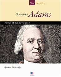 Samuel Adams: Father of the Revolution