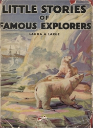 Little Stories of Famous Explorers