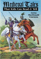 Medieval Tales that Kids can Read & Tell