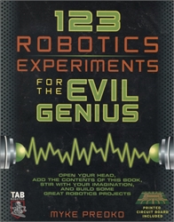 123 Robotic Experiments for the Evil Genius