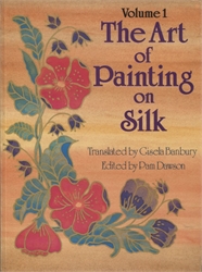 Art of Painting on Silk Volume 1