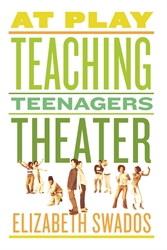 At Play: Teaching Teenagers Theater