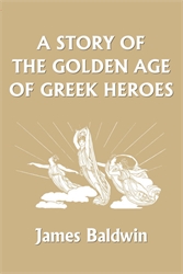 Story of the Golden Age of Greek Heroes